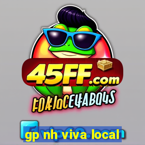 gp nh viva local